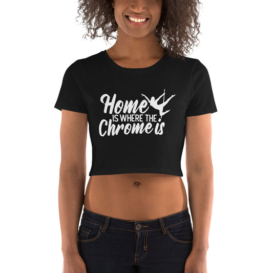 Home Is Where The Chrome Is - Women’s Crop Tee