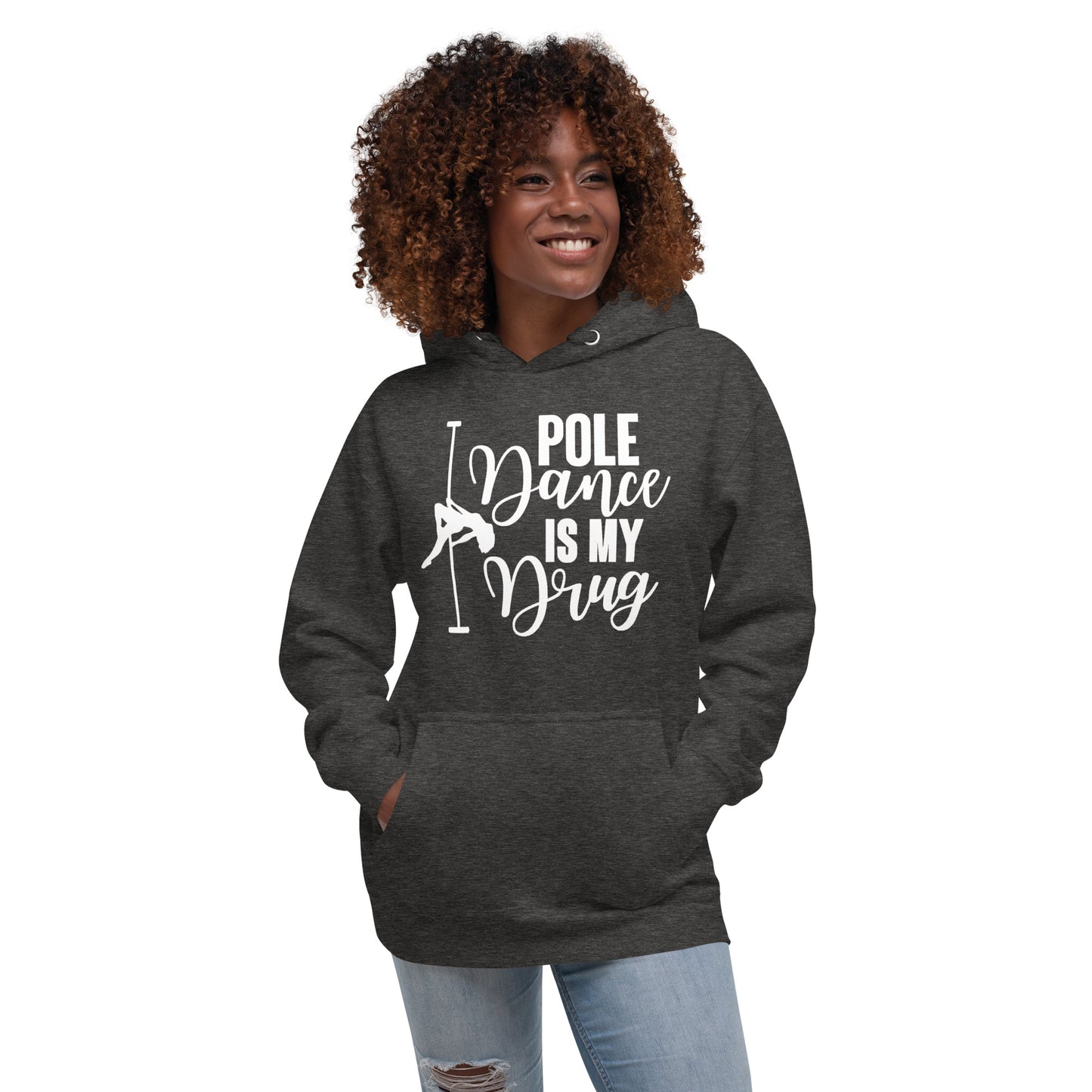 Pole Dance Is My Drug - Unisex Hoodie