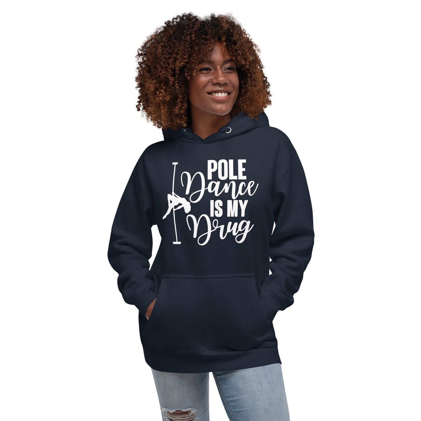 Pole Dance Is My Drug - Unisex Hoodie