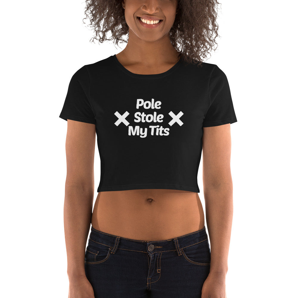 Pole Stole My Tits - Women’s Crop Tee