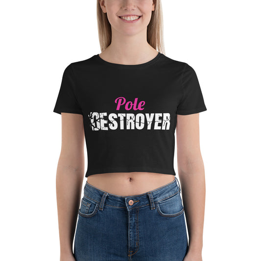 Pole Destroyer - Women’s Crop Tee