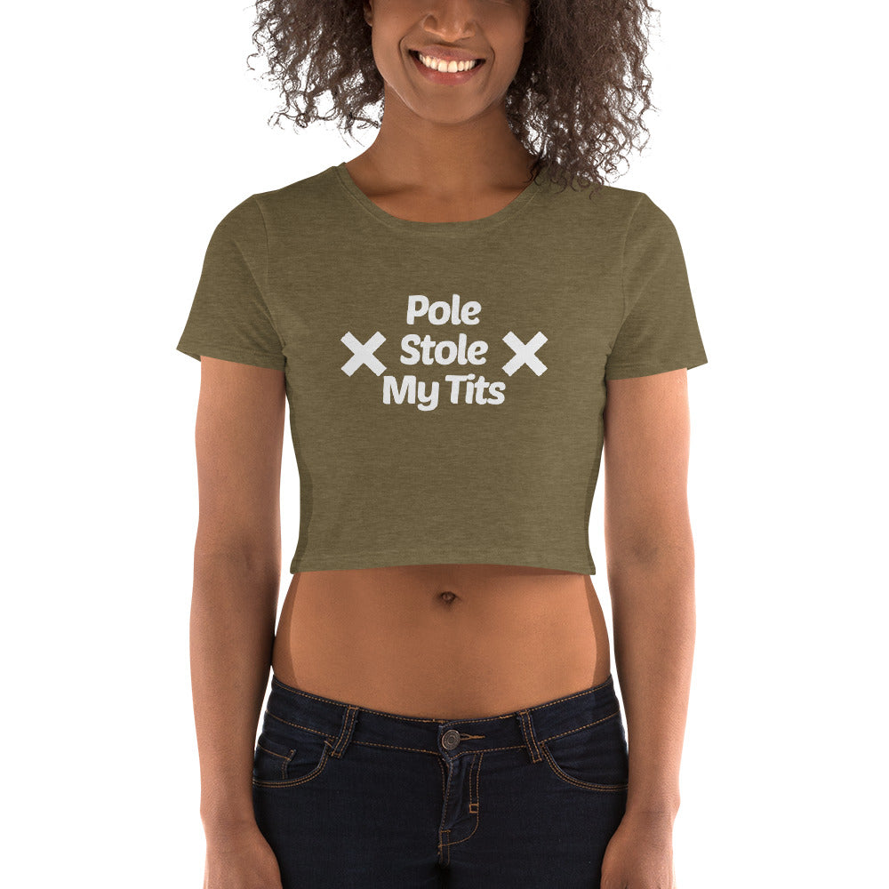 Pole Stole My Tits - Women’s Crop Tee