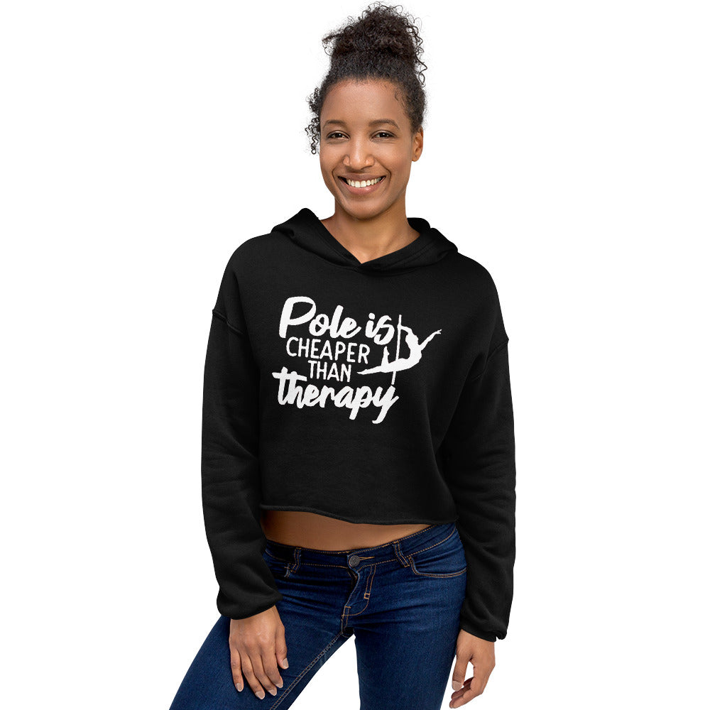 Pole Is Cheaper Than Therapy - Crop Hoodie