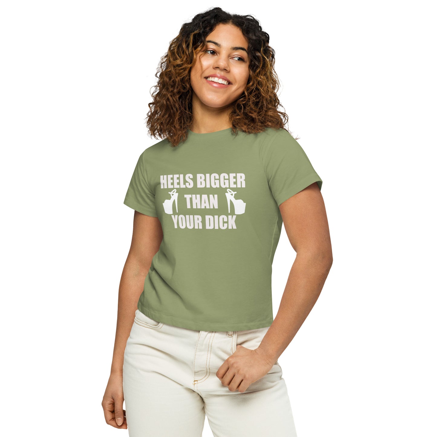 Heels Bigger Than Your Dick - Women’s high-waisted t-shirt