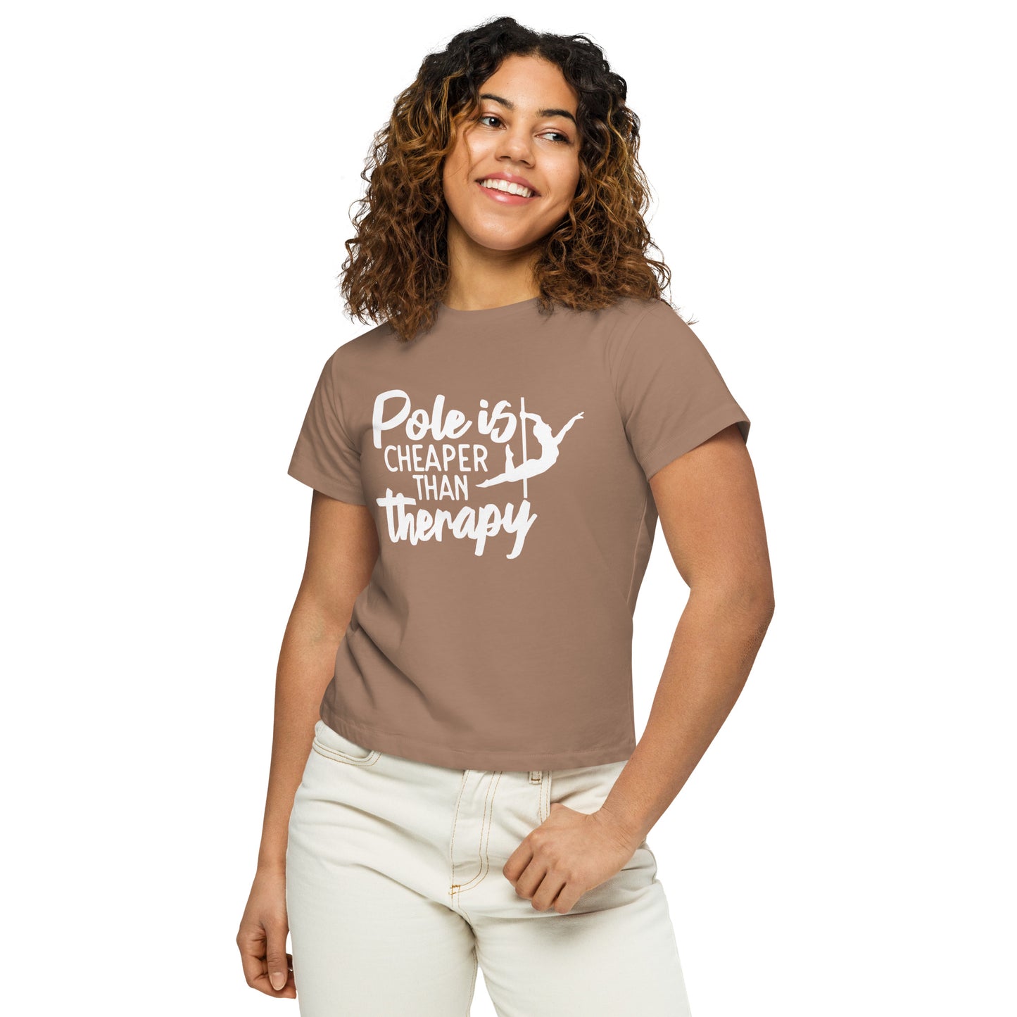 Pole Is Cheaper Than Therapy - Women’s high-waisted t-shirt