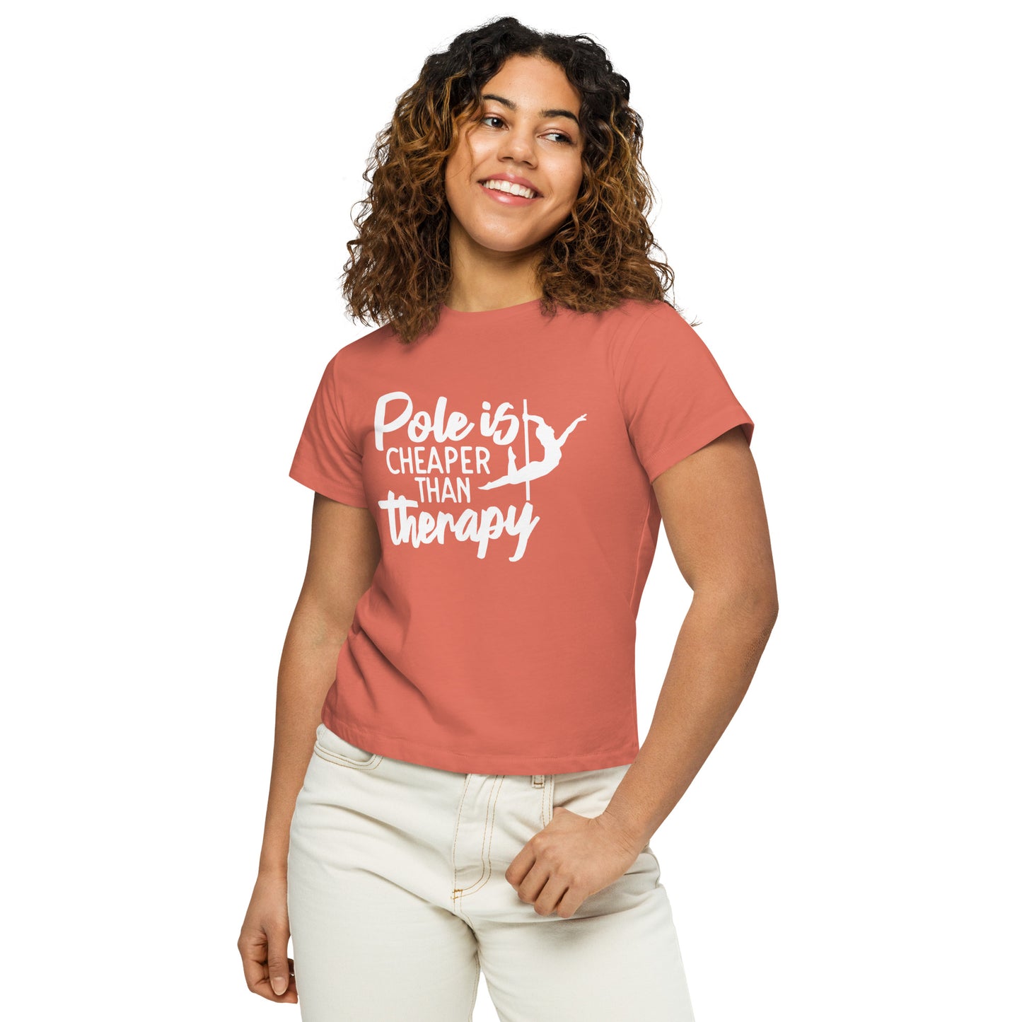 Pole Is Cheaper Than Therapy - Women’s high-waisted t-shirt