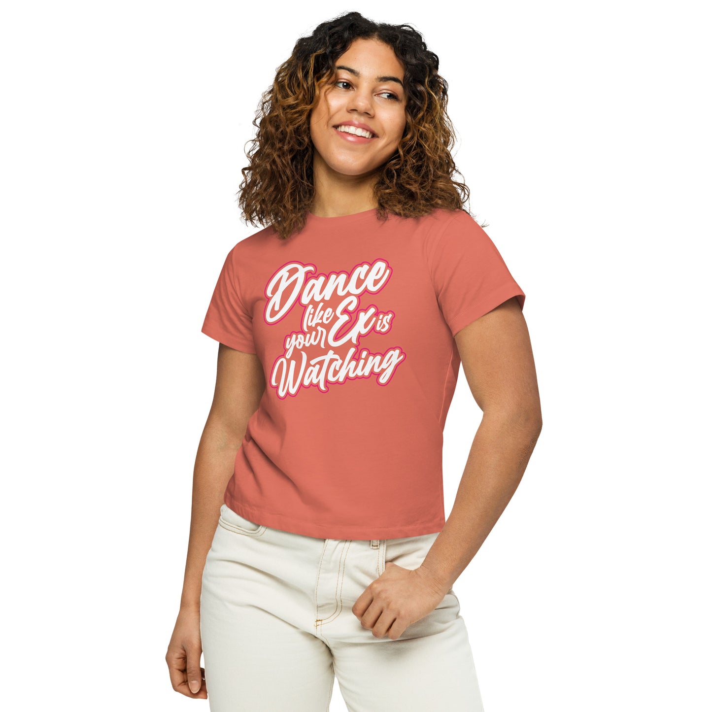 Dance Like Your Ex Is Watching - Women’s high-waisted t-shirt