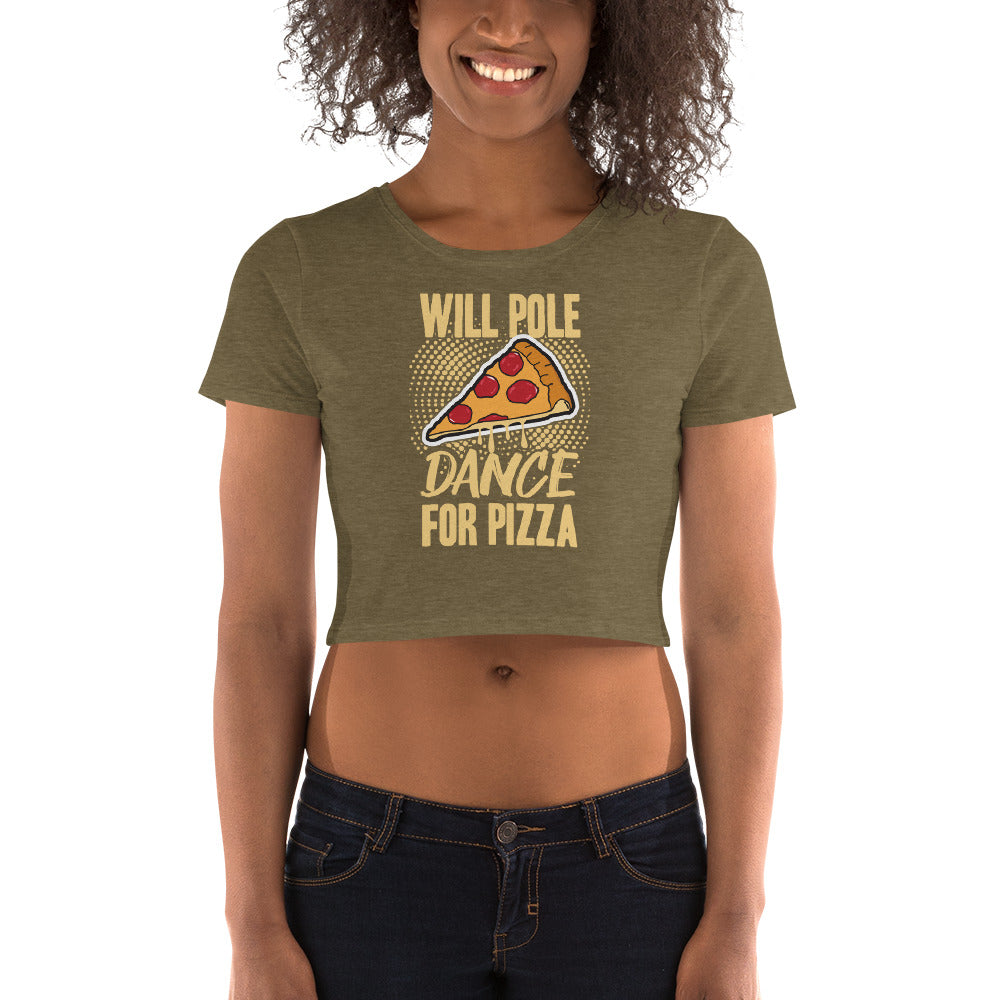 Will Pole Dance for Pizza - Women’s Crop Tee